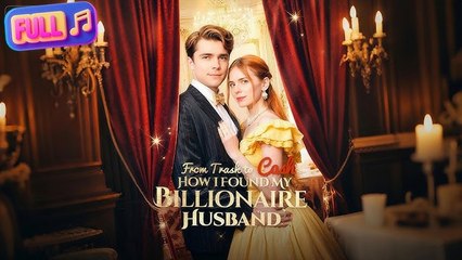 She Found A Fiancé In The Trash Now He’s Acting Like Prince Charming (2025) - FULL [Eng Sub]