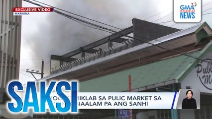 Sunog, sumiklab sa pulic market sa Marikina; inaalam pa ang sanhi | Saksi