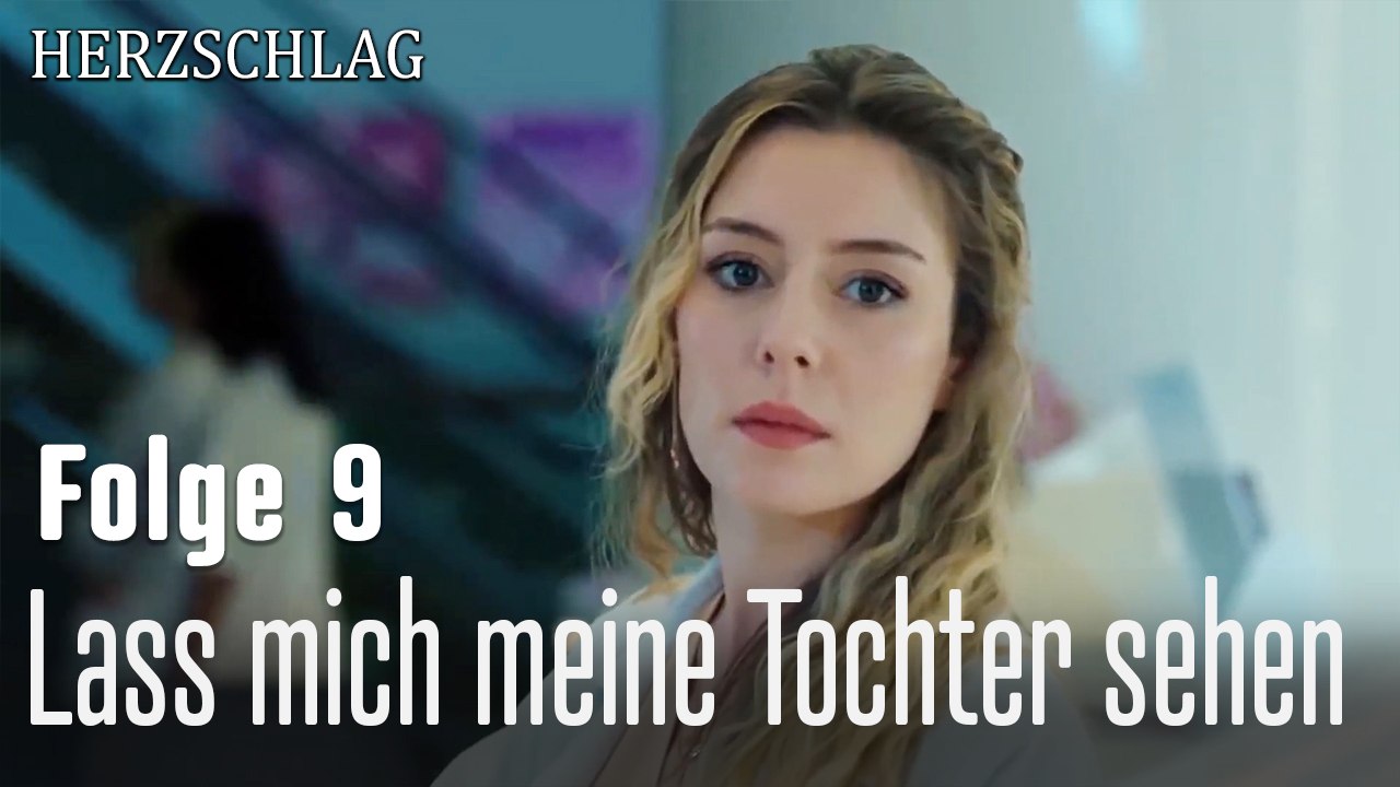 Lass mich meine Tochter sehen-Herzschlag Folge 9