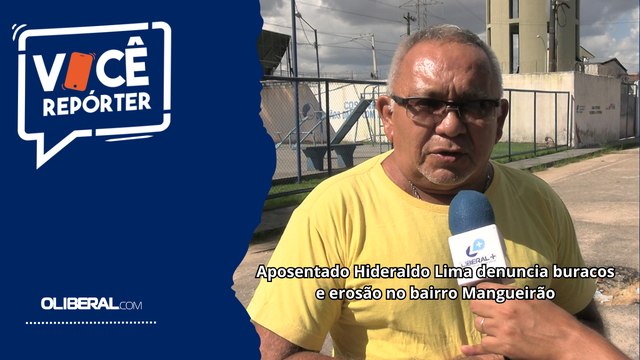 Aposentado Hideraldo Lima denuncia buracos e erosão no bairro Mangueirão