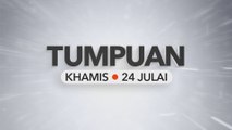 Tumpuan Khamis – 24 Julai 2025