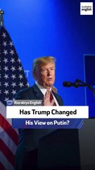 Has Trump Changed His View on Putin?