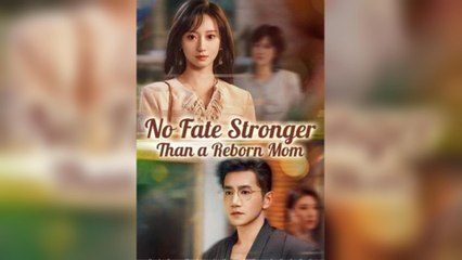 No Fate Stronger Than A Reborn Mom - Full Movie