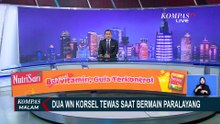 2 WN Korsel Tewas usai Gagal Mendarat saat Bermain Paralayang | KOMPAS MALAM