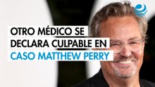 Otro médico se declara culpable de suministrar ketamina a la estrella de "Friends" Matthew Perry