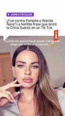 💥 ¿Fue para Pampita o para Wanda? La China tiró una bomba en redes y nadie quedó afuera