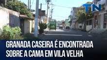 Granada caseira é encontrada sobre a cama em Vila Velha