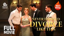 Never Enjoyed Divorce Like This Full Movie | Hot Drama