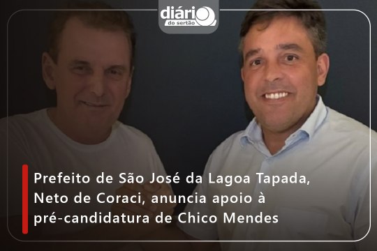 Prefeito de São José da Lagoa Tapada, Neto de Coraci, anuncia apoio à pré-candidatura de Chico Mendes