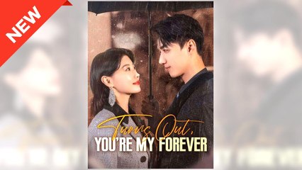 Turns Out, You're My Forever full movie
