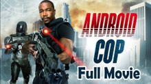 Android Cop (2014) Full Movie HD