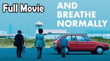 And Breathe Normally (2018) Full Movie HD