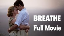 Breathe (2017) Full Movie HD