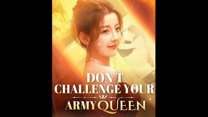 Don't Challenge your Army Queen