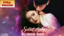 Secret Baby Billionaire Daddy (Dubbed) Full Episode