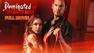 Dominated By My Dad's Boss Drama - Full Movie