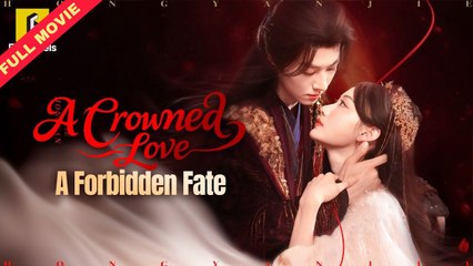 A Crowned Love A Forbidden Fate - Full