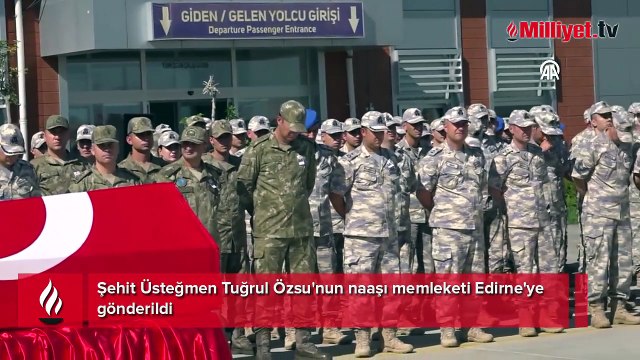 Şehit Üsteğmen Tuğrul Özsu'nun naaşı memleketi Edirne'ye gönderildi