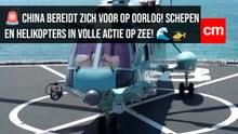 🚨 China BEREIDT ZICH VOOR OP OORLOG! Schepen en Helikopters in VOLLE ACTIE op Zee! 🌊🚁