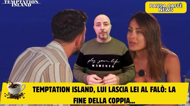 Temptation Island, lui lascia lei al falò la fine della coppia...