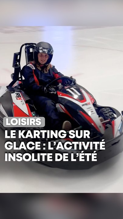 Nouvelle activité insolite cet été : le karting … sur glace !