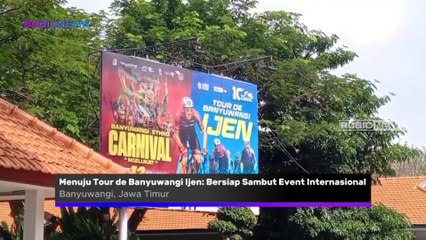 Menuju Tour de Banyuwangi Ijen: Bersiap Sambut Event Internasional