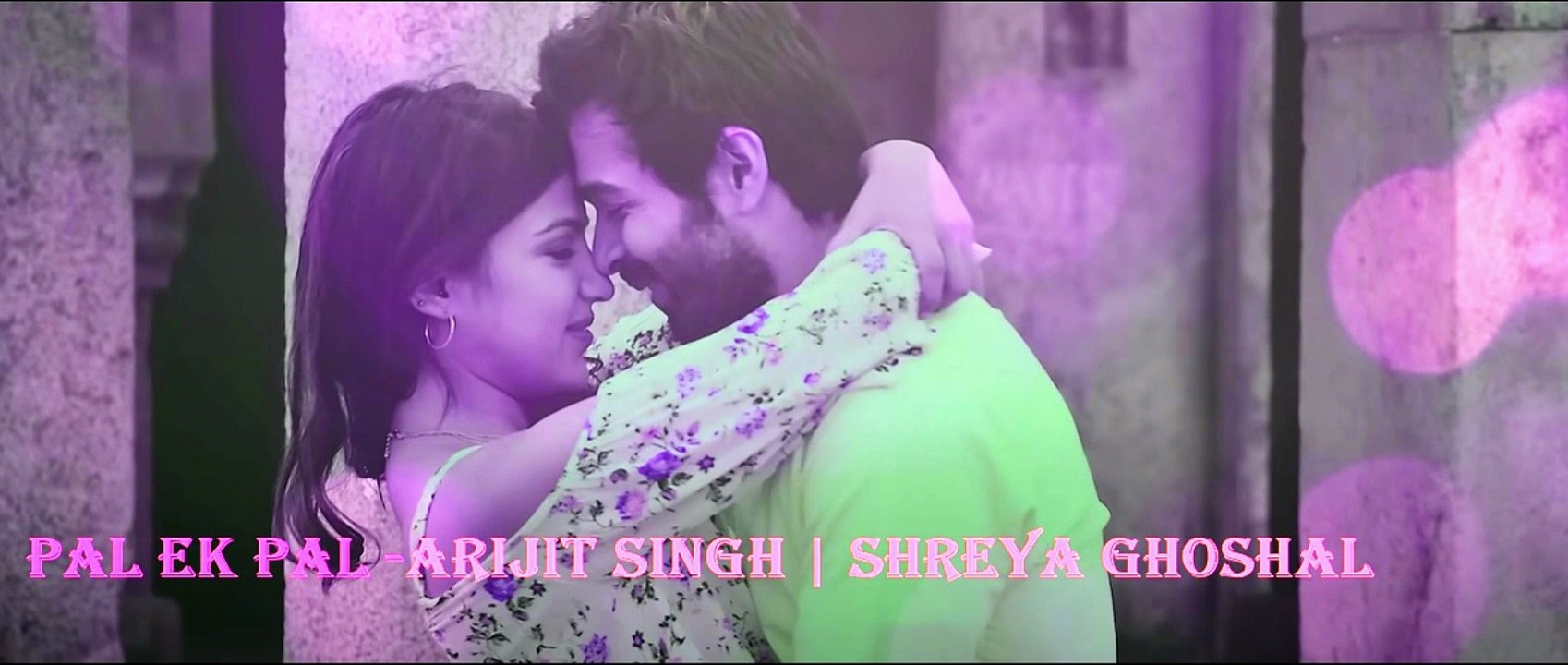 Pal ek Pal- Arijit Singh
