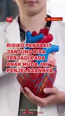 Risiko Penyakit Jantung Bisa Terjadi pada Anak Muda. Ini Penjelasannya!
