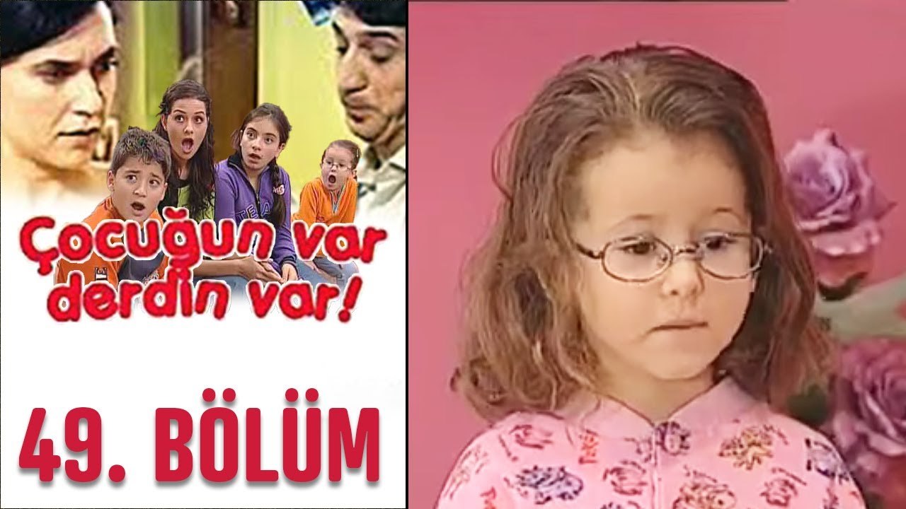 Çocuğun Var Derdin Var 49. Bölüm