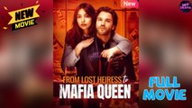 From Lost Heiress to Mafia Queen - Full HD (Short Drama)