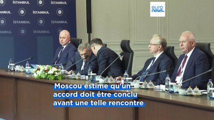 Pourparlers d'Istanbul : l'Ukraine propose d'organiser un sommet Zelensky-Poutine cet été