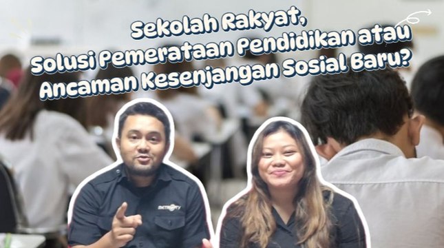 Sekolah Rakyat, Solusi Pemerataan Pendidikan atau Ancaman Kesenjangan Sosial Baru?
