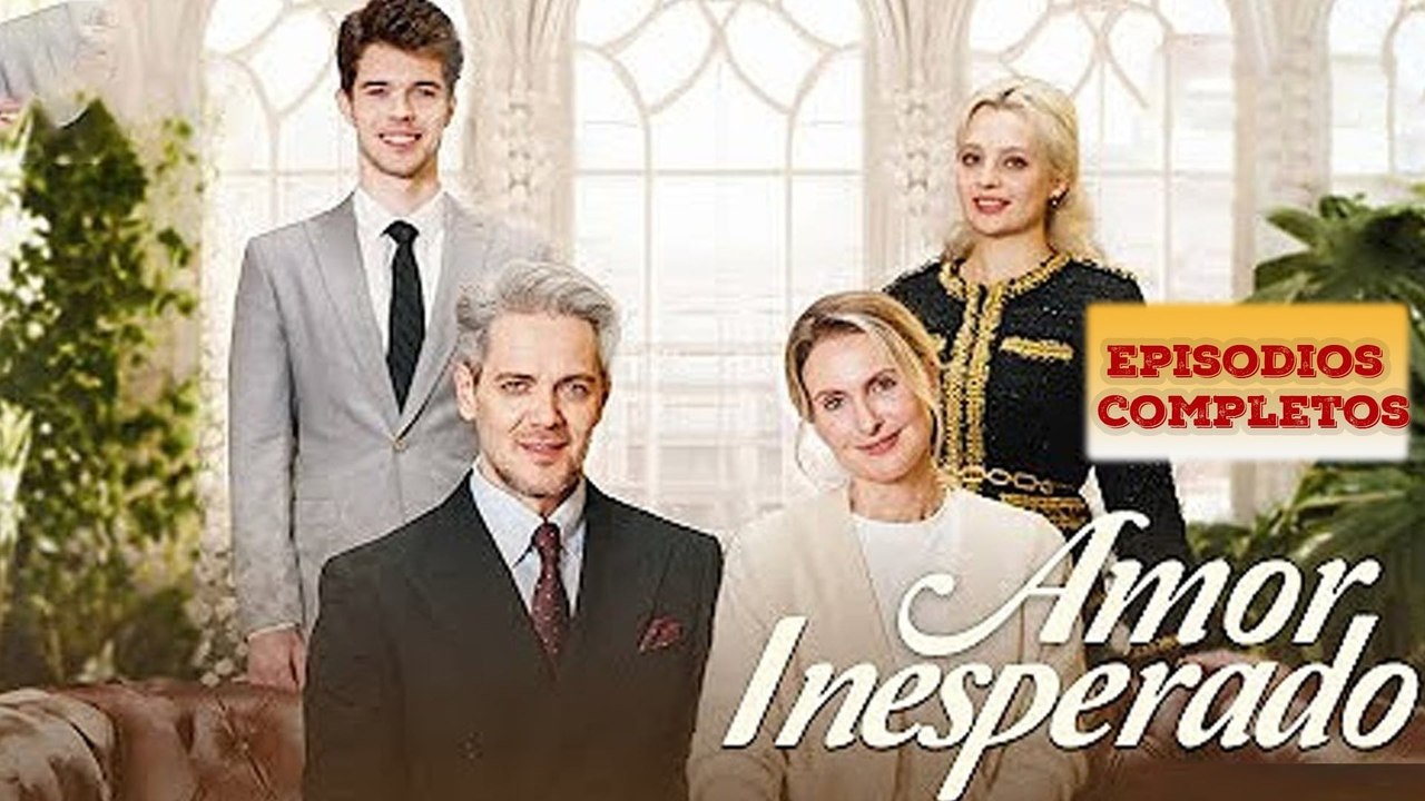 Amor Inesperado (Doblado)en Español