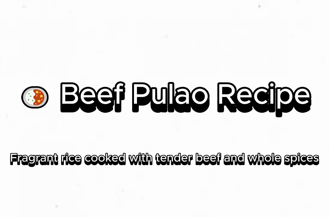 "Beef Pulao Recipe | Fragrant Rice with Tender Meat"