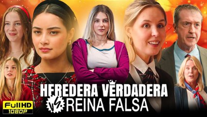 Heredera Verdadera vs. Reina Falsa En Español Full HD