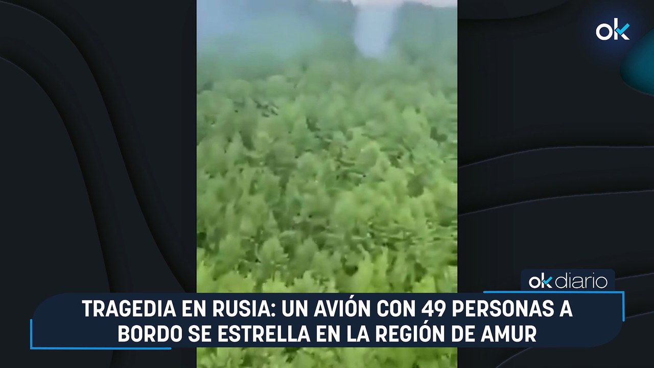 Tragedia en Rusia: un avión con 49 personas a bordo se estrella en la región de Amur