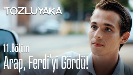 Arap, Ferdi'yi gördü! ⚡ - Tozluyaka 11. Bölüm