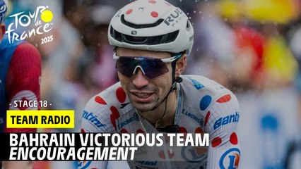 Team Bahrain Victorious: Encouragement - Stage 18 - Tour de France 2025