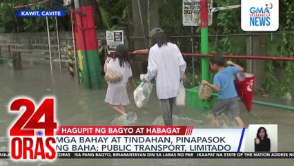Mga bahay at tindahan, pinapasok ng baha; public transport, limitado| 24 Oras