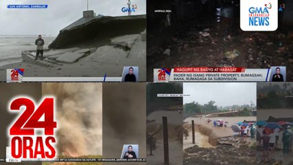24 Oras: (Part 3) Banta ng storm surge o daluyong, nakataas sa buong Zambales; baha, rumagasa sa subdivision sa Antipolo dahil sa bumagsak na pader; fire tornado sa Turkey; taas-babang baha sa Lemery, Batangas kaya mahigit 400 ang lumikas, atbp.
