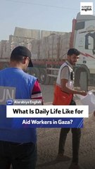 What Is Daily Life Like for Aid Workers in Gaza?