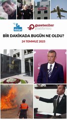 Bir dakikada bugün ne oldu?