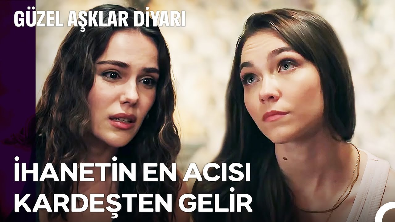 Sema Kardeşlik Sınavında Sınıfta Kaldı - Güzel Aşklar Diyar