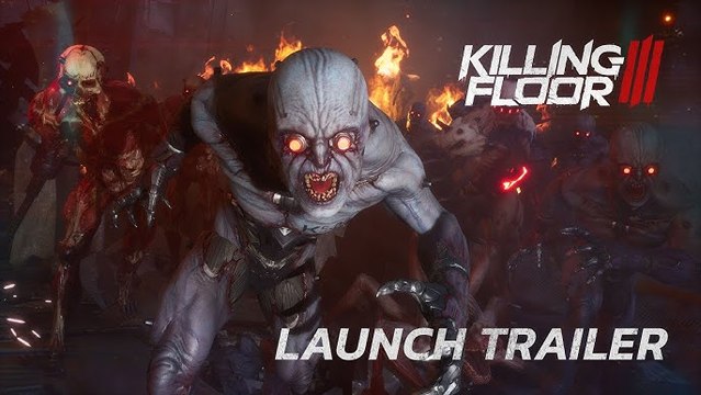 Killing Floor 3 - Official Launch Trailer | 4k (Steam, Epic Games PlayStation 5, Xbox Series X|S)
