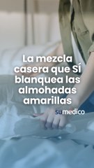 Ni cloro ni quitamanchas: La mezcla casera que SÍ blanquea almohadas amarillas
