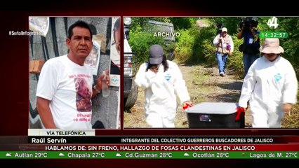 Raúl Servín habla de: sin freno, hallazgos de fosas clandestinas en Jalisco
