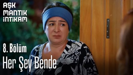 Her Şey Bende- Aşk Mantık İntikam 8. Bölüm