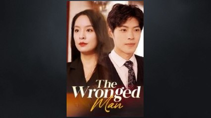 The Wronged Man Chinese Drama 🎭