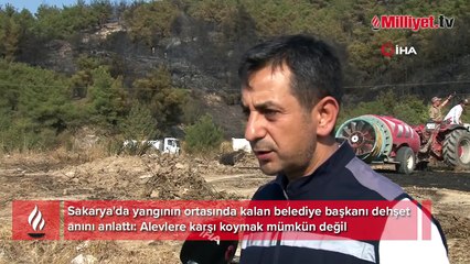 Sakarya'da yangının ortasında kalan belediye başkanı dehşet anını anlattı: Alevlere karşı koymak mümkün değil