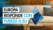 UE respalda aranceles de represalia contra $109,000 millones en productos de EU